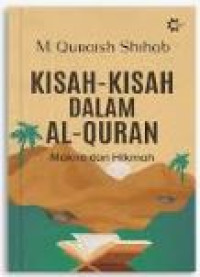 Image of Kisah-Kisah dalam Al Qur'an ; Makna dan Hikmah