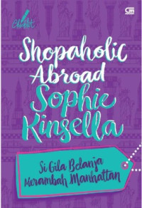 Image of Shopaholic Abroad : Si Gila Belanja Merambah